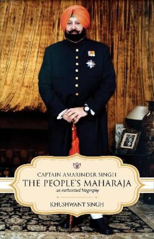 Captain Amarinder Singh The Peoples Maharaja An Authorized Biography