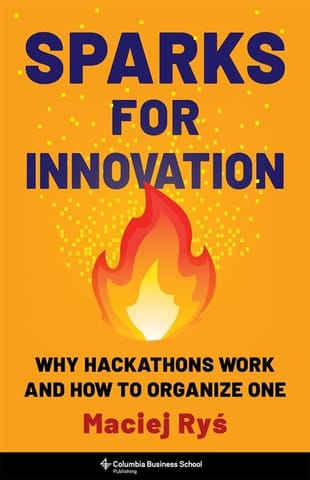 Sparks For Innovation Why Hackathons Work And How To Organize One