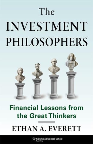 The Investment Philosophers Financial Lessons From Great Thinkers