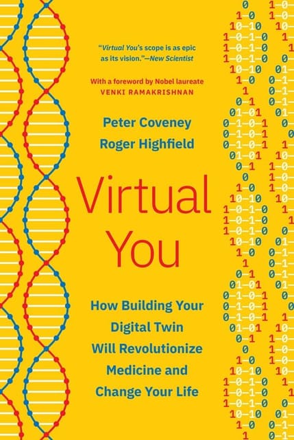 Virtual You How Building Your Digital Twin Will Revolutionize Medicine And Change Your Life
