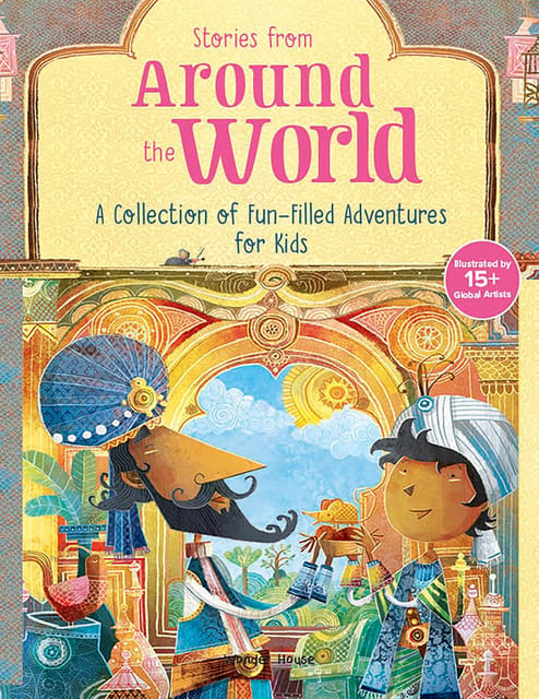 Stories From Around The World A Collection Of Fun-filled Adventures For Kids