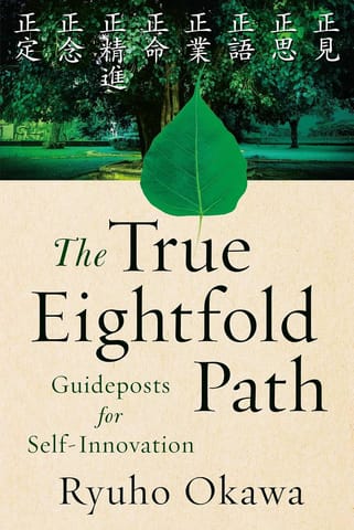 True Eightfold Path Guideposts For Self-innovation