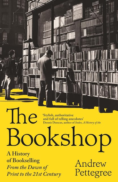 The Bookshop A History Of Bookselling From The Dawn Of Print To The 21st Century