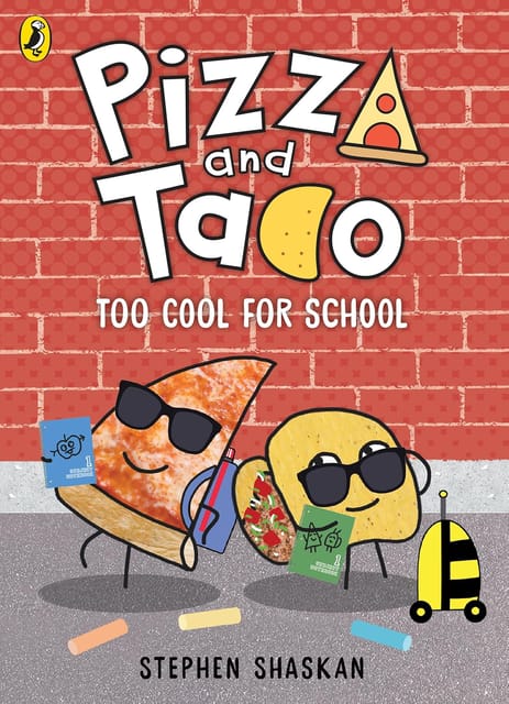 Pizza And Taco Too Cool For School! The Laugh-out-loud Funny Comic For Young Readers
