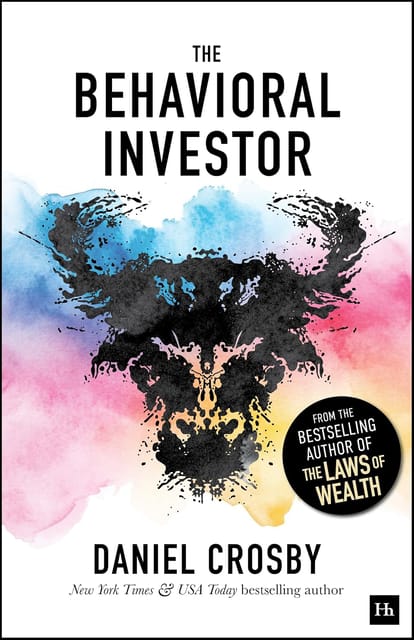 The Behavioral Investor How Psychology Shapes Wealth, Risk, And Investment Decisions