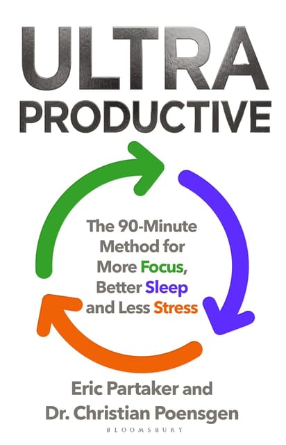 Ultraproductive The 90-minute Method To Transform Focus, Sleep And Stress