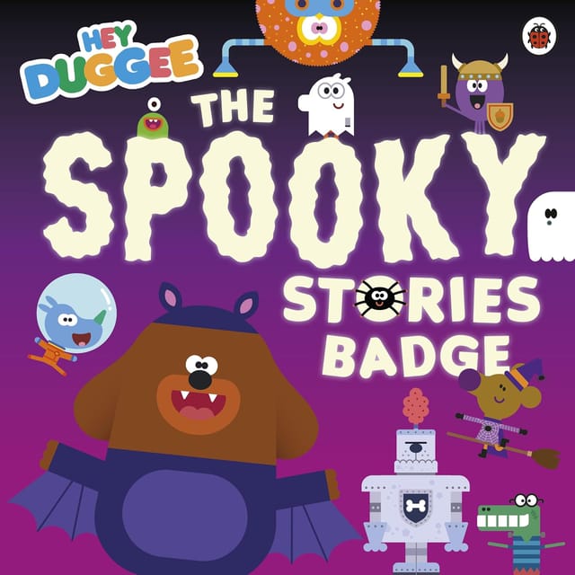 Hey Duggee The Spooky Stories Badge A Halloween Picture Book
