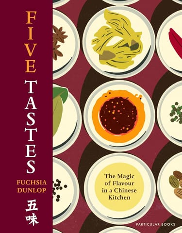 Five Tastes The Magic Of Flavour In A Chinese Kitchen