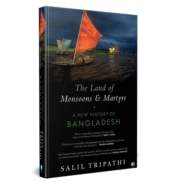 The Land Of Monsoons And Martyrs A New History Of Bangladesh