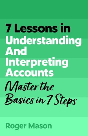 7 Lessons In Understanding And Interpreting Accounts Master Accounting Basics In 7 Steps (tyw)
