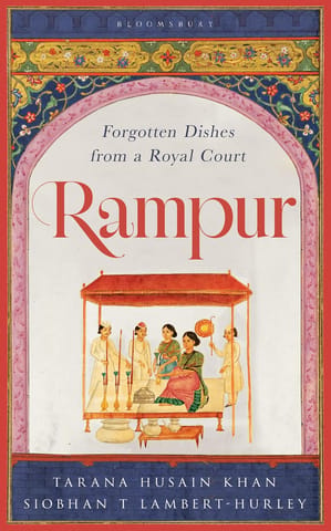 Rampur Forgotten Dishes From A Royal Court