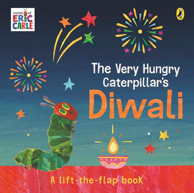 The Very Hungry Caterpillars Diwali A Lift-the-flap Pop-up Book