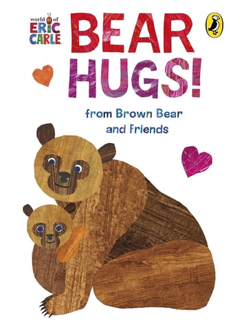 Bear Hugs! From Brown Bear And Friends
