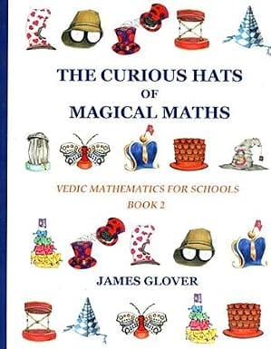The Curious Hats Of Magical Maths Vedic Mathematics For Schools Book 2