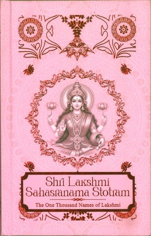 Shri Lakshmi Sahasranama Stotram The One Thousand Names Of Lakshmi