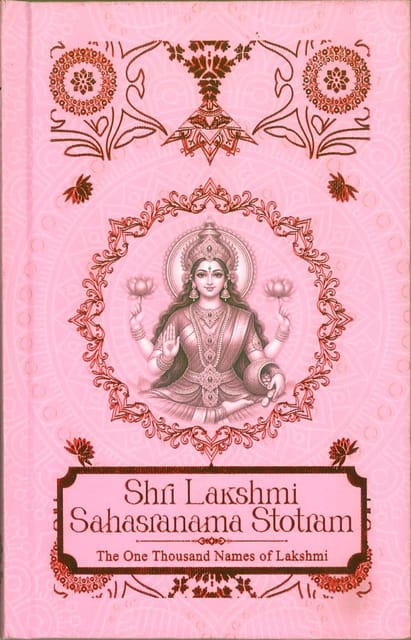 Shri Lakshmi Sahasranama Stotram The One Thousand Names Of Lakshmi
